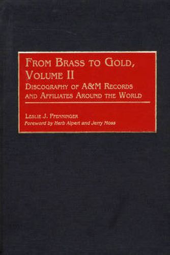 Cover image for From Brass to Gold, Volume II: Discography of A&M Records and Affiliates Around the World