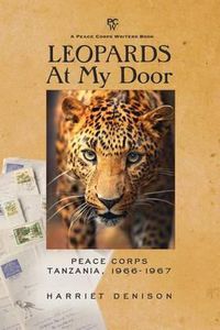 Cover image for Leopards at My Door: Peace Corps, Tanzania, 1966-1967