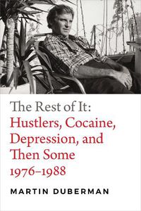 Cover image for The Rest of It: Hustlers, Cocaine, Depression, and Then Some, 1976-1988