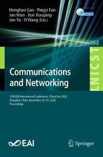 Communications and Networking: 15th EAI International Conference, ChinaCom 2020, Shanghai, China, November 20-21, 2020,  Proceedings