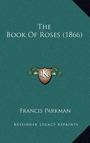 Cover image for The Book of Roses (1866)