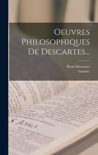 Cover image for Oeuvres Philosophiques De Descartes...