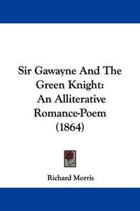 Cover image for Sir Gawayne And The Green Knight: An Alliterative Romance-Poem (1864)