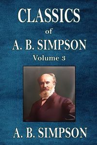 Cover image for Classics of A. B. Simpson