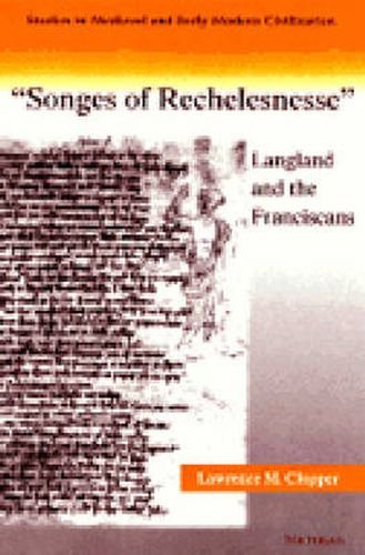 Cover image for Songs of Recheslesnesse: Langland and the Franciscans