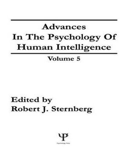 Cover image for Advances in the Psychology of Human Intelligence: Volume 5