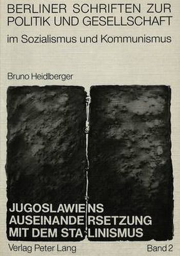 Cover image for Jugoslawiens Auseinandersetzung Mit Dem Stalinismus: Historische Voraussetzungen Und Konsequenzen