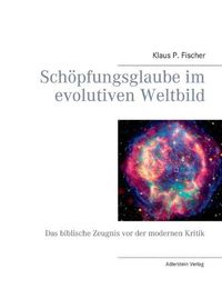 Cover image for Schoepfungsglaube im evolutiven Weltbild: Das biblische Zeugnis vor der modernen Kritik