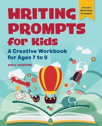 Cover image for Writing Prompts for Kids: A Creative Workbook for Ages 7 to 9