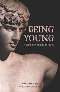 Cover image for Being Young: A Biblical Theology of Youth