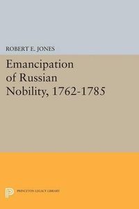 Cover image for Emancipation of Russian Nobility, 1762-1785