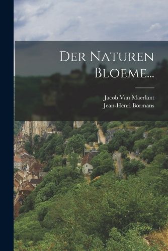 Cover image for Der Naturen Bloeme...