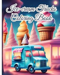 Cover image for Ice-cream Trucks Coloring Book For Kids