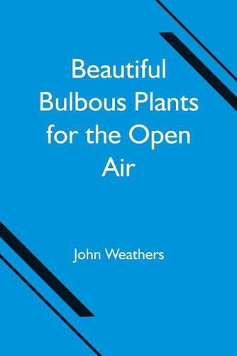 Cover image for Beautiful Bulbous Plants for the Open Air