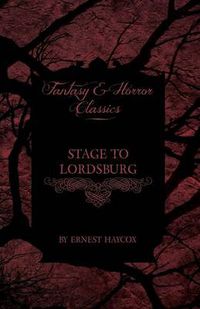 Cover image for Stage to Lordsburg (Fantasy and Horror Classics)