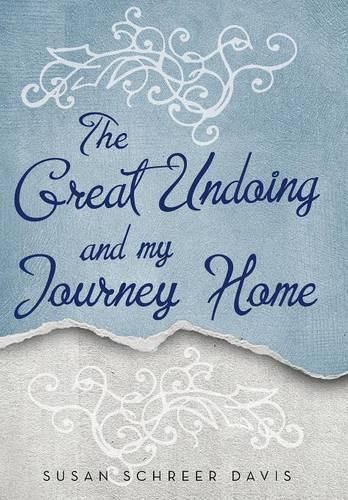 Cover image for The Great Undoing and My Journey Home