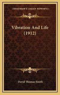 Cover image for Vibration and Life (1912)