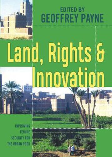 Cover image for Land, Rights and Innovation: Improving Tenure Security for the Urban Poor