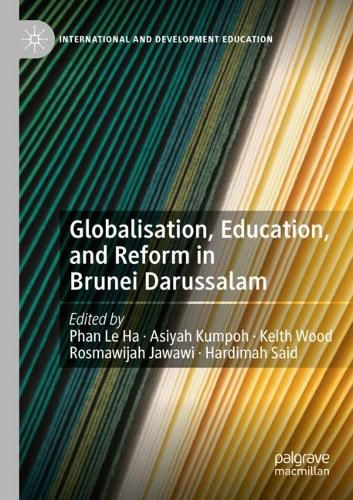 Cover image for Globalisation, Education, and Reform in Brunei Darussalam