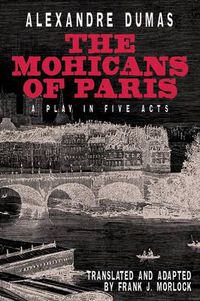 Cover image for The Mohicans of Paris: A Play in Five Acts