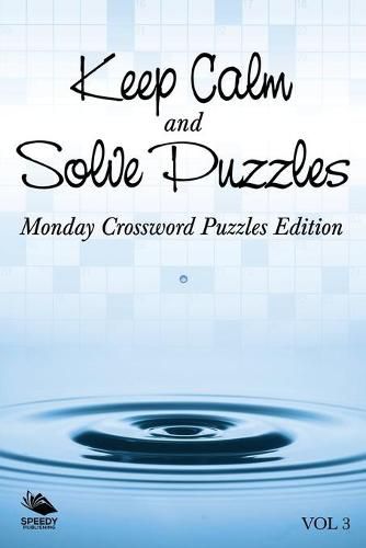 Cover image for Keep Calm and Solve Puzzles Vol 3: Monday Crossword Puzzles Edition