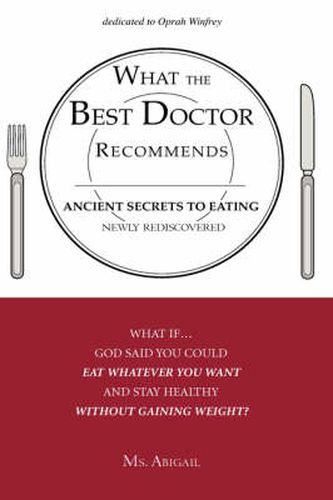 Cover image for What the Best Doctor Recommends: Ancient Secrets to Eating Newly Rediscovered