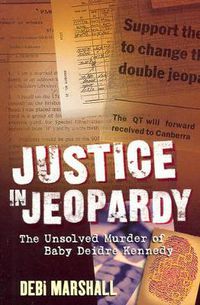 Cover image for Justice in Jeopardy: The Unsolved Murder of Baby Deidre Kennedy
