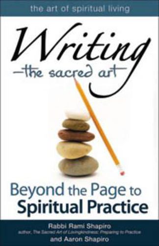 Cover image for Writing - the Sacred Art: Beyond the Page to Spiritual Practice