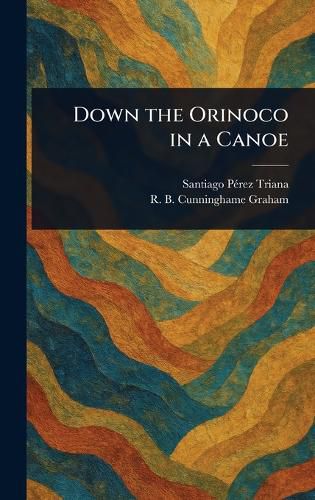Cover image for Down the Orinoco in a Canoe