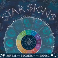 Cover image for Star Signs: Reveal the secrets of the zodiac