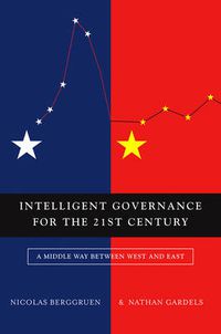 Cover image for Intelligent Governance for the 21st Century - A Middle Way between West and East