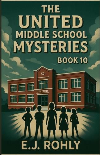 Cover image for The United Middle School Mysteries Book 10