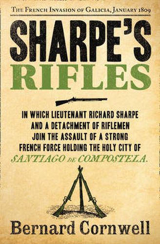 Sharpe's Rifles: The French Invasion of Galicia, January 1809