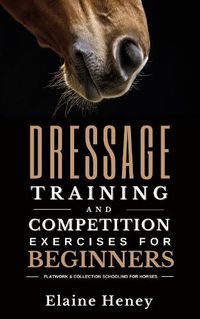 Cover image for Dressage training and competition exercises for beginners