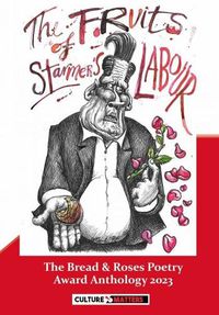 Cover image for Fruits of Starmer's Labour, The - The Bread and Roses Poetry Award Anthology 2023