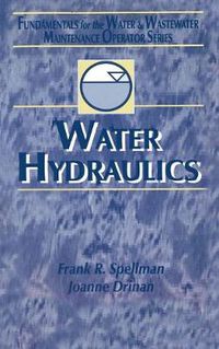 Cover image for Water Hydraulics: Fundamentals for the Water and Wastewater Maintenance Operator