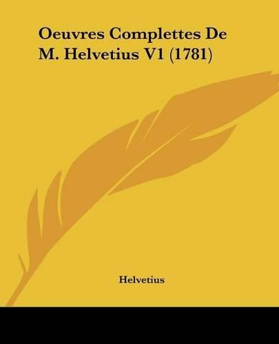 Cover image for Oeuvres Complettes de M. Helvetius V1 (1781)