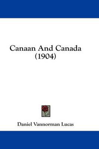 Cover image for Canaan and Canada (1904)