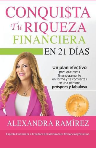 Cover image for Conquista tu Riqueza Financiera en 21 Dias: Un plan efectivo para que estes financieramente en forma y te conviertas en una persona prospera y exitosa