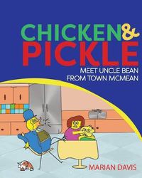 Cover image for Chicken & Pickle Meet Uncle Bean From Town Mcmean