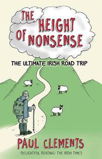 Cover image for The Height of Nonsense: The Ultimate Irish Road Trip