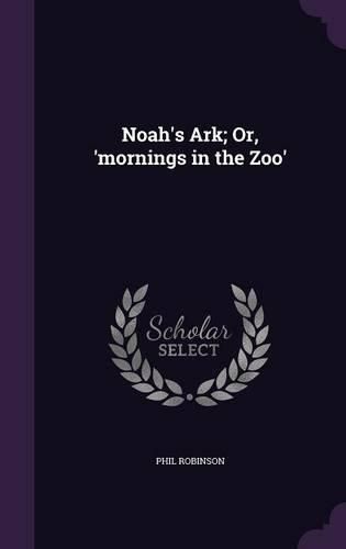 Cover image for Noah's Ark; Or, 'Mornings in the Zoo