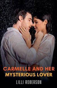 Cover image for Carmelle and her Mysterious Lover