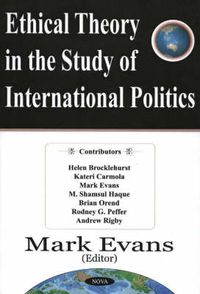 Cover image for Ethical Theory in the Study of International Politics