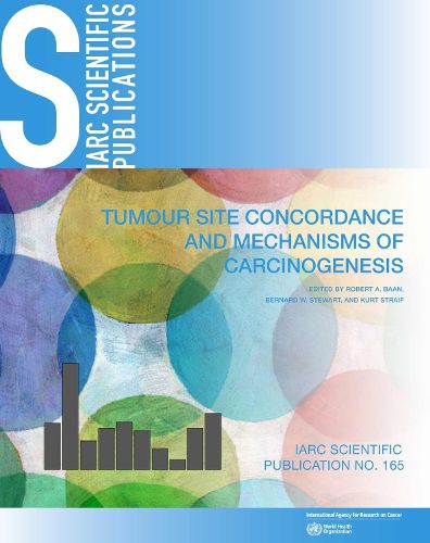 Cover image for Tumour Site Concordance and Mechanisms of Carcinogenesis: Volume 165