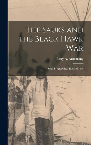 The Sauks and the Black Hawk War