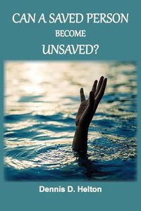 Cover image for Can A Saved Person Become Unsaved?