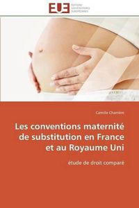 Cover image for Les Conventions Maternit  de Substitution En France Et Au Royaume Uni