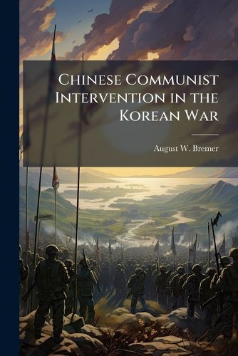 Cover image for Chinese Communist Intervention in the Korean War