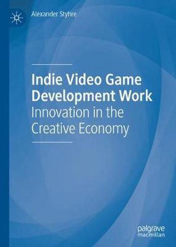 Cover image for Indie Video Game Development Work: Innovation in the Creative Economy